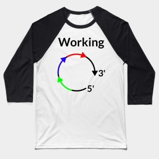 Working 5 to 3! Baseball T-Shirt